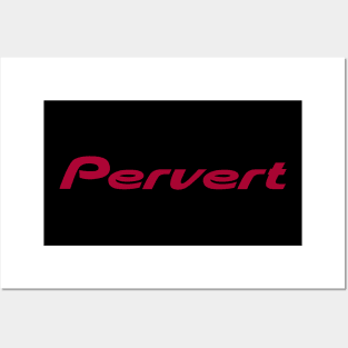 Pioneer Pervert! Posters and Art